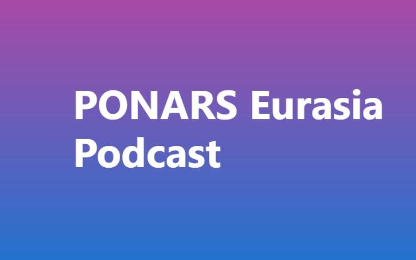 PONARS Eurasia Podcast